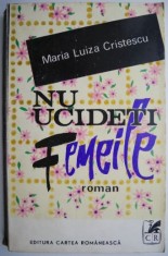 Nu ucideti femeile &ndash; Maria Luiza Cristescu (Cu dedicatie)