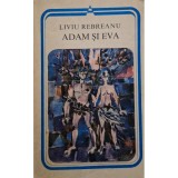 Liviu Rebreanu - Adam si Eva (Editia: 1982)