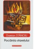 Pocainta staretului - Damian Stanoiu