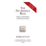 The No Asshole Rule, Robert Sutton