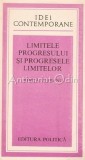 Limitele Progresului Si Progresele Limitelor - Ionita Olteanu