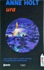 Anne Holt - Ura, Trei