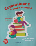 COMUNICARE IN LIMBA ROMANA. CAIET DE LUCRU CLASA I-ANDREEA BARBU, SILVIA MIHAI