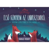 Első k&ouml;nyvem az univerzumr&oacute;l - Hogyan sz&uuml;letnek a csillagok? - Farkas R&oacute;bert