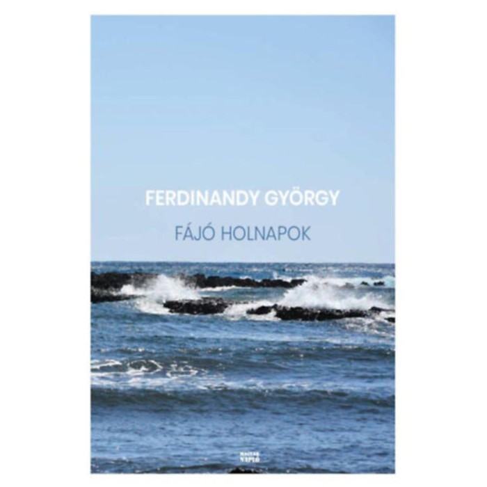 F&aacute;j&oacute; holnapok - R&ouml;vidpr&oacute;z&aacute;k - Ferdinandy Gy&ouml;rgy