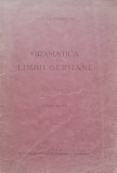 GRAMATICA LIMBII GERMANE - I. V. PATRASCANU - PRIMA EDIȚIE 1932