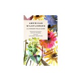 American Wildflowers: A Literary Field Guide