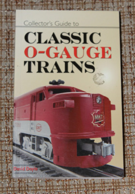 Collector&amp;#039;s Guide to Classic O Gauge Trains David Doyle carte machete trenuri foto