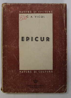 EPICUR - OMUL , GANDIREA , OPERE RAMASE de C.A . VICOL , 1947 foto