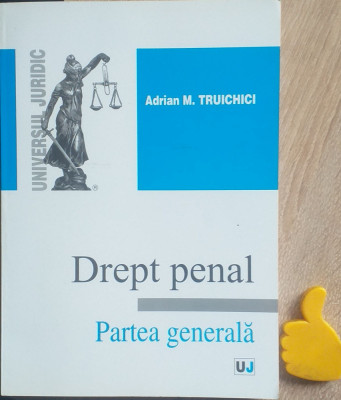 Drept penal Partea generala Adrian M. Truichici foto