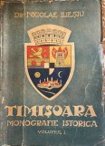 TIMISOARA(MONOGRAFIE ISTORICA),NICOLAE ILIESIU 446 pag,,G.MATHEIU&quot;1943 TIMISOARA