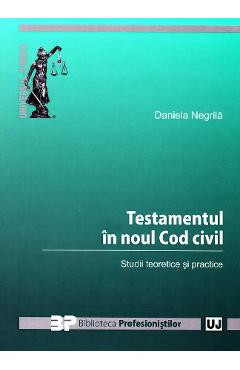 Testamentul in noul cod civil - Daniela Negrila foto