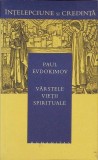 Varstele Vietii Spirituale - Paul Evdokimov, Humanitas 2006, Crestinism, Carte Religioasa
