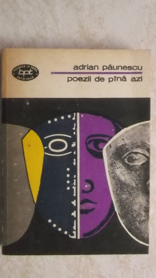 Adrian Paunescu - Poezii de pana azi, BPT, 1978 foto