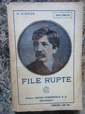 A. Vlahuță - File rupte (Editura Cartea Rom&amp;acirc;nească) foto