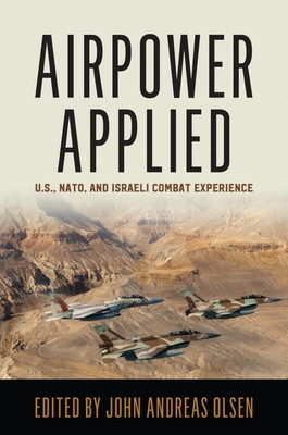 Airpower Applied: U.S., Nato, and Israeli Combat Experience foto