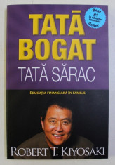 TATA BOGAT / TATA SARAC , EDUCATIA FINANCIARA IN FAMILIE ED. a - IV - a de ROBERT T. KIYOSAKI , 2018 foto