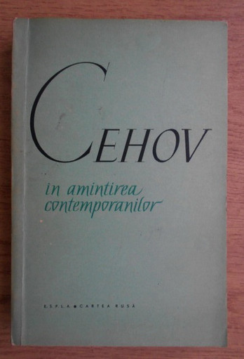 Anton Pavlovici Cehov - In amintirea contemporanilor