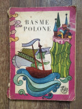 BASME POLONE, traducere de ION TIBA, ilustratii de SIMONA RUNCAN , 1970