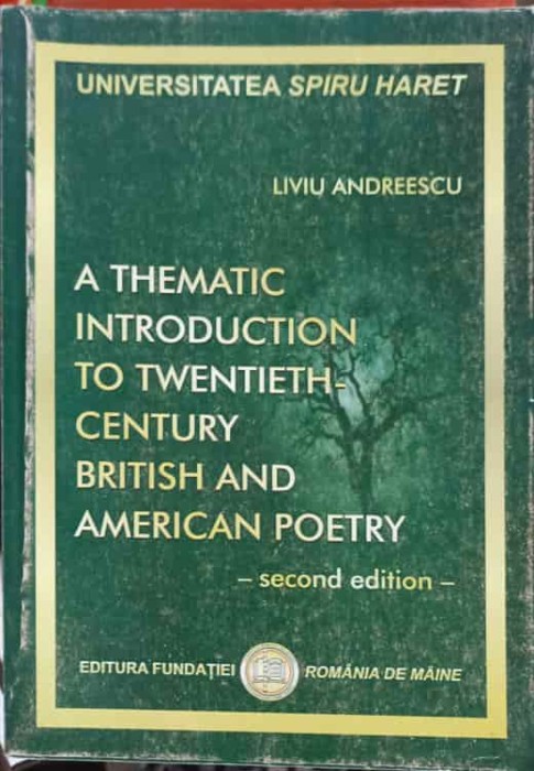 A THEMATIC INTRODUCTION TO TWENTIETH-CENTURY BRITISH AND AMERICAN POETRY-LIVIU ANDREESCU-248513