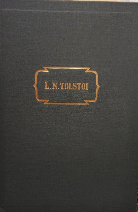 L. N. Tolstoi - Opere, vol. XI (editia 1958)