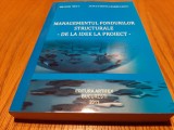 MANAGEMENTUL FONDURILOR STRUCTURALE de la Idee la Proiect - Dragos Mecu - 2011