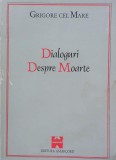 Carte Dialogurile despre moarte - Grigore cel Mare