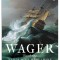 Wager. O Poveste Despre Naufragiu, Rebeliune Si Crima, David Grann - Editura Art