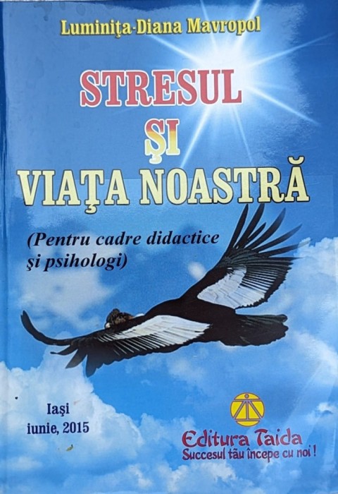 Stresul Si Viata Noastra - Luminita-diana Mavropol , A693