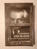 Clara Mareș - Zidul de sticlă: Ion D. S&icirc;rbu &icirc;n arhivele Securității (2011)