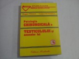 PATOLOGIA CHIRURGICALA A TESTICULULUI SI ANEXELOR LUI - EUGEN PROCA, TRAIAN PATRASCU