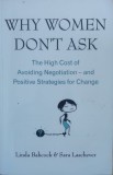 Cumpara ieftin Why Women Don&#039;t Ask - Linda Babcock, Sara Laschever, Piatkus, Psihologie, Engleza, 2008