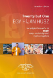 Twenty but one &ndash; Egy h&iacute;j&aacute;n h&uacute;sz - Horv&aacute;th K&aacute;roly