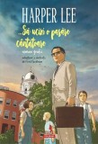 ...Să ucizi o pasăre c&acirc;ntătoare (roman grafic) Harper Lee - Polirom