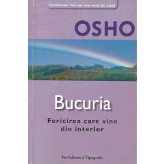 Bucuria. Fericirea care vine din interior - Osho