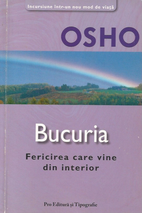 Bucuria. Fericirea care vine din interior - Osho