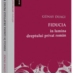 Fiducia în lumina dreptului privat român - Paperback brosat - Universul Juridic