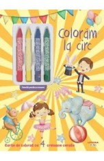 Coloram la circ. Carte de colorat cu 4 creioane cerate