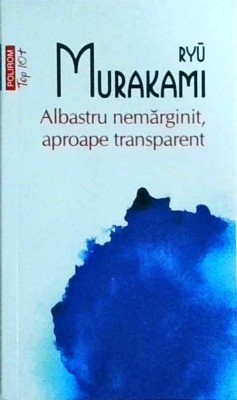 Ryu Murakami - Albastru nemarginit, aproape transparent foto