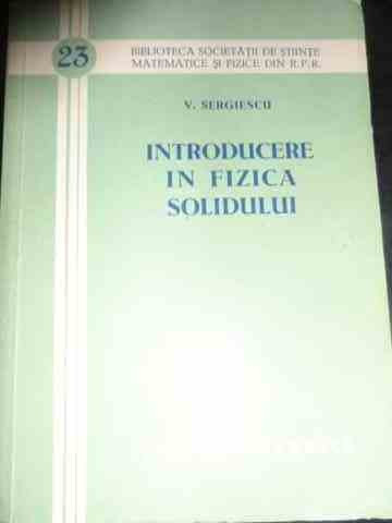 Introducere In Fizica Solidului - V. Sergiescu ,540429