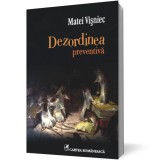 Dezordinea preventivă - Matei Visniec - Editura Cartea Romaneasca