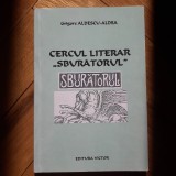 Grigore Aldescu-Aldea - Cercul literar "Sburatorul" (Victor, 2009, autograf) cenaclul scriitori romani Eugen Lovinescu critica literara avangarda RARA