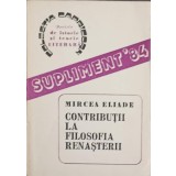 CONTRIBUTII LA FILOSOFIA RENASTERII-MIRCEA ELIADE-90444
