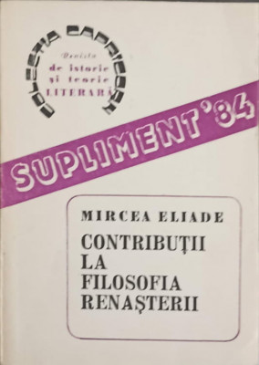 CONTRIBUTII LA FILOSOFIA RENASTERII-MIRCEA ELIADE foto