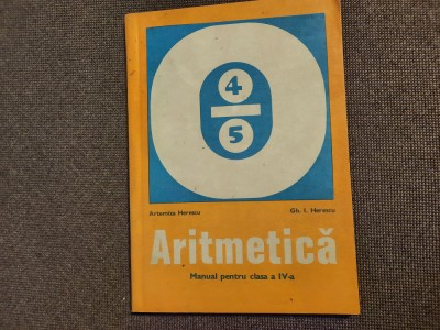 Artemiza Herescu, Gh. I. Herescu - Aritmetica. Manual pentru clasa a IV-a (1979) foto