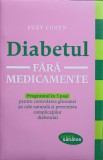 Diabetul Fara Medicamente - Suzy Cohen, Lifestyle Publishing, 2014, Medicina alternativa, 638 pagini