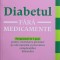 DIABETUL FARA MEDICAMENTE-SUZY COHEN-249033