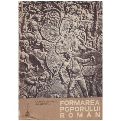 Constantin C. Giurescu - Formarea poporului roman - 129975 foto