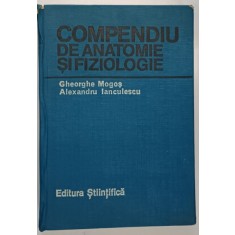 COMPENDIU DE ANATOMIE SI FIZIOLOGIE- GHEORGHE MOGOS SI ALEXANDRU IANCULESCU