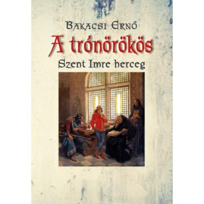 A tr&amp;oacute;n&amp;ouml;r&amp;ouml;k&amp;ouml;s - Szent Imre herceg - Bakacsi Ernő foto